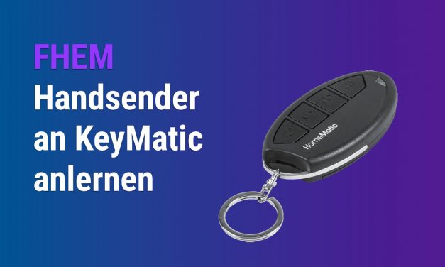 Handsender HM-RC-Key4-3 an KeyMatic anlernen über FHEM endlich gelöst