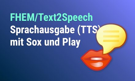 FHEM Sprachausgabe mit Text2Speech (TTS)